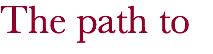 The path to