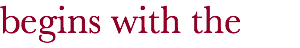begins with the